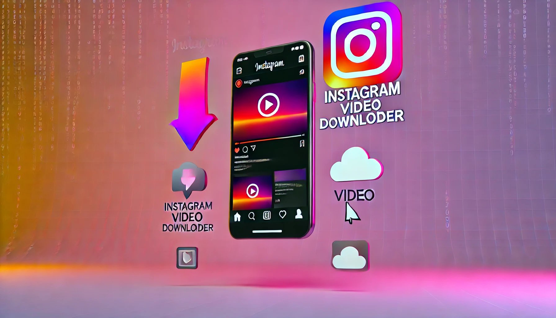 The Ultimate Guide to Using an Instagram Video Downloader